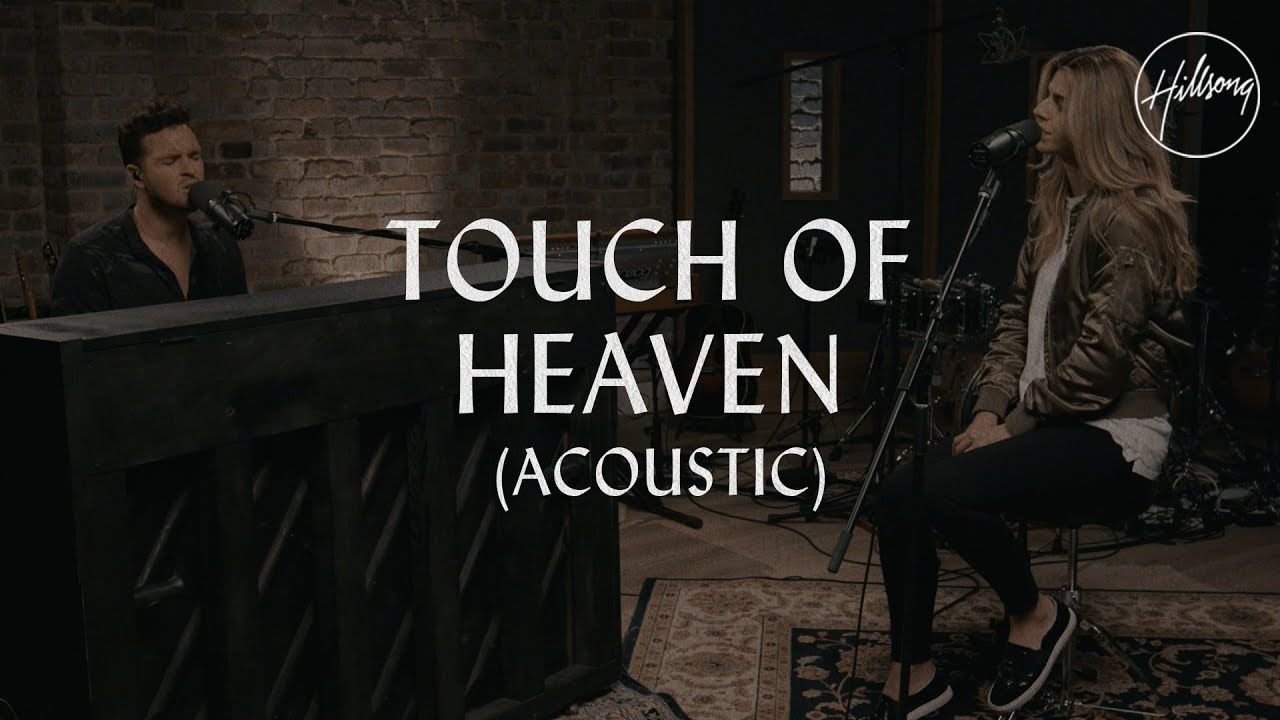 Touch Of Heaven (Acoustic) - Hillsong Worship